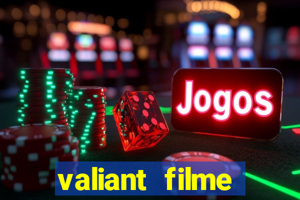 valiant filme completo dublado